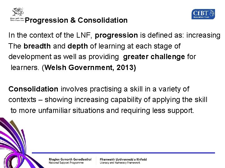 Progression & Consolidation In the context of the LNF, progression is defined as: increasing