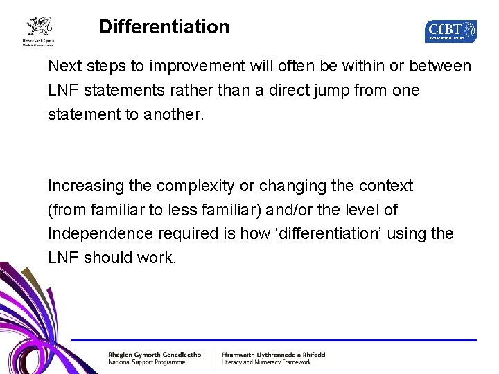 Differentiation Next steps to improvement will often be within or between LNF statements rather