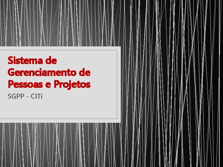 Sistema de Gerenciamento de Pessoas e Projetos SGPP - CITi 