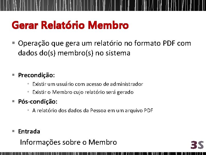 Gerar Relatório Membro § Operação que gera um relatório no formato PDF com dados