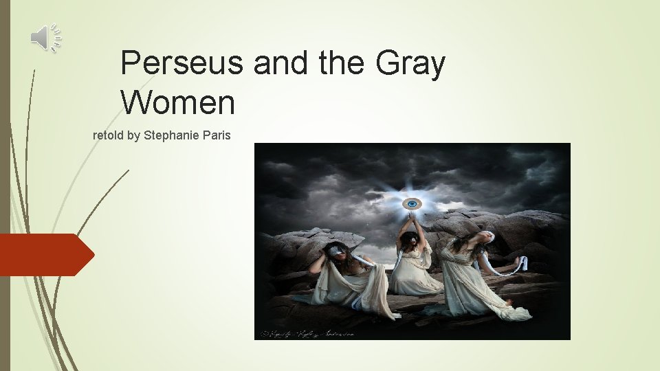Perseus and the Gray Women retold by Stephanie Paris 