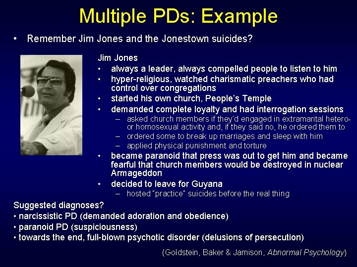 Multiple PDs: Example • Remember Jim Jones and the Jonestown suicides? Jim Jones • Multiple PDs: Example • Remember Jim Jones and the Jonestown suicides? Jim Jones •