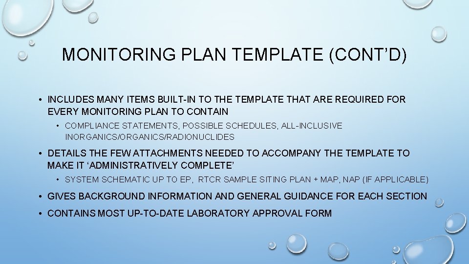 MONITORING PLAN TEMPLATE (CONT’D) • INCLUDES MANY ITEMS BUILT-IN TO THE TEMPLATE THAT ARE