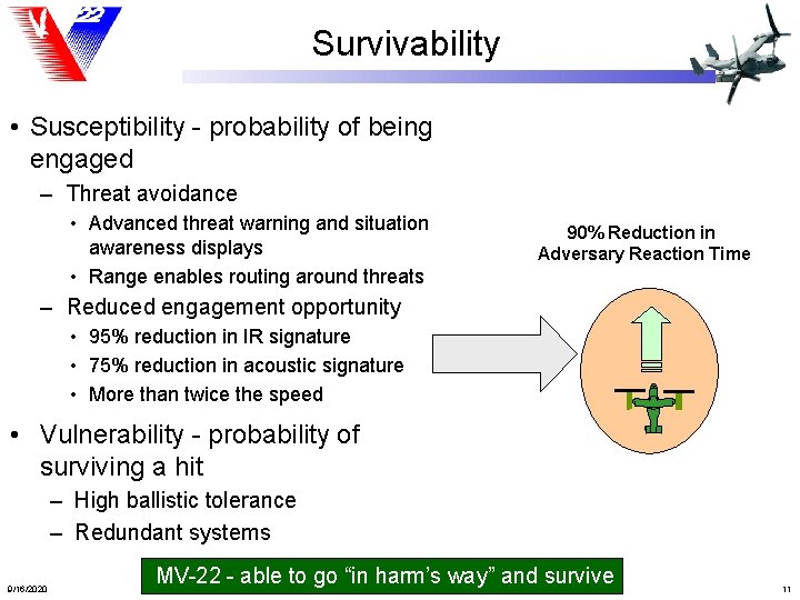 Survivability • Susceptibility - probability of being engaged – Threat avoidance • Advanced threat