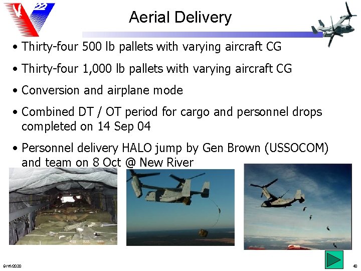 Aerial Delivery • Thirty-four 500 lb pallets with varying aircraft CG • Thirty-four 1,