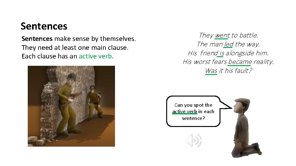 Sentences make sense by themselves. They need at least one main clause. Each clause