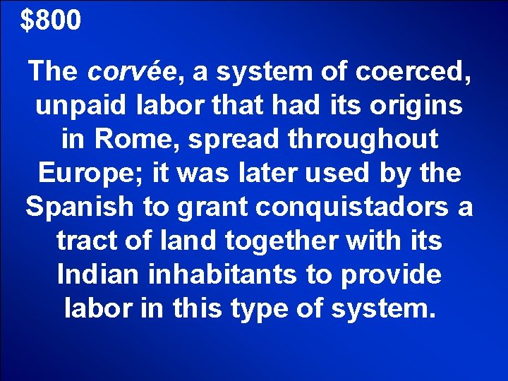 © Mark E. Damon - All Rights Reserved $800 The corvée, a system of © Mark E. Damon - All Rights Reserved $800 The corvée, a system of