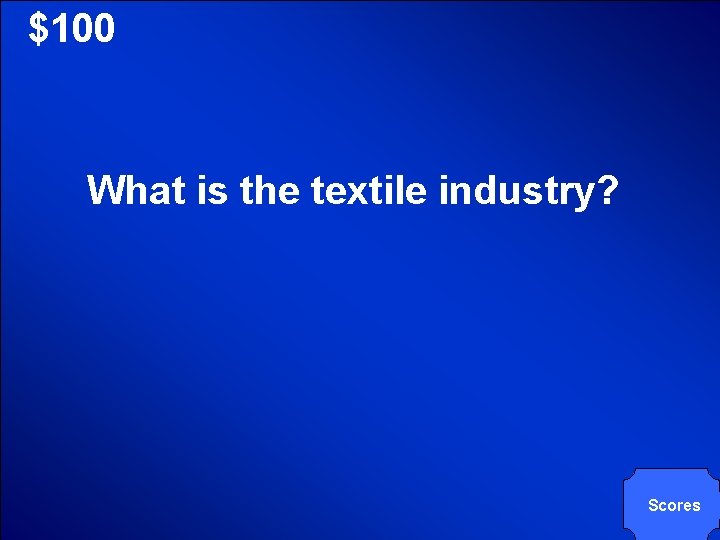 © Mark E. Damon - All Rights Reserved $100 What is the textile industry? © Mark E. Damon - All Rights Reserved $100 What is the textile industry?