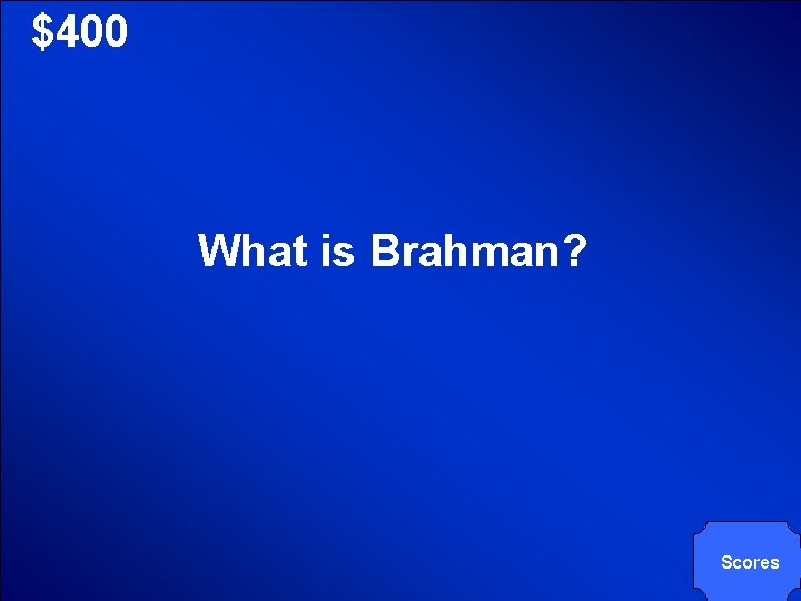 © Mark E. Damon - All Rights Reserved $400 What is Brahman? Scores © Mark E. Damon - All Rights Reserved $400 What is Brahman? Scores