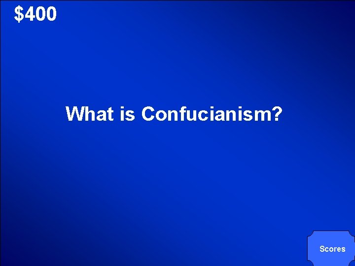 © Mark E. Damon - All Rights Reserved $400 What is Confucianism? Scores © Mark E. Damon - All Rights Reserved $400 What is Confucianism? Scores