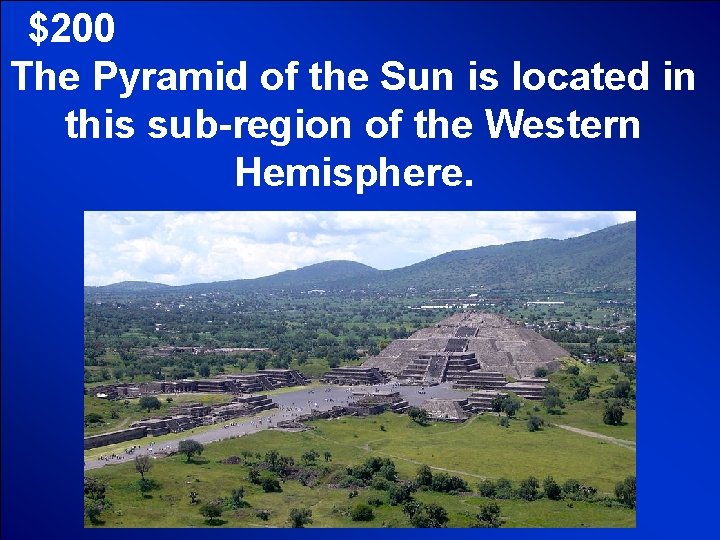 © Mark E. Damon - All Rights Reserved $200 The Pyramid of the Sun © Mark E. Damon - All Rights Reserved $200 The Pyramid of the Sun