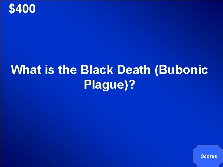 © Mark E. Damon - All Rights Reserved $400 What is the Black Death © Mark E. Damon - All Rights Reserved $400 What is the Black Death