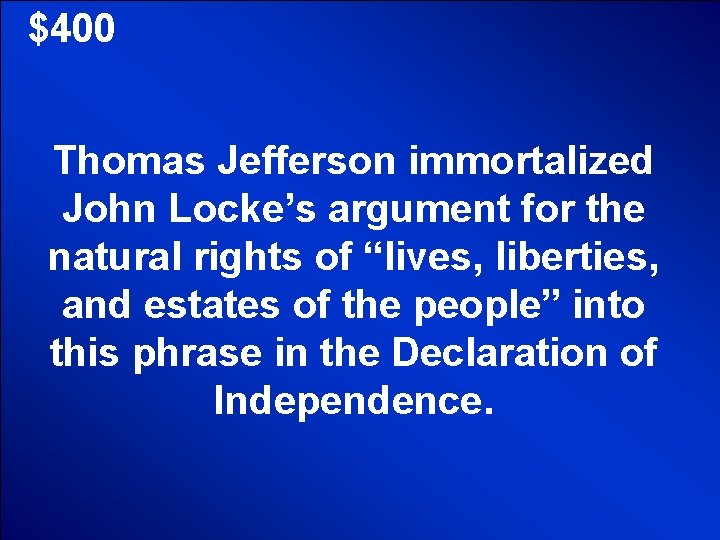 © Mark E. Damon - All Rights Reserved $400 Thomas Jefferson immortalized John Locke’s © Mark E. Damon - All Rights Reserved $400 Thomas Jefferson immortalized John Locke’s