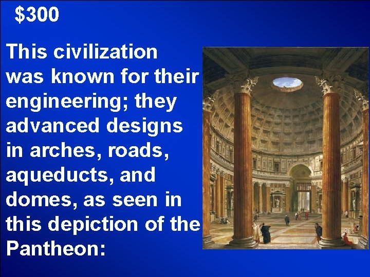 © Mark E. Damon - All Rights Reserved $300 This civilization was known for © Mark E. Damon - All Rights Reserved $300 This civilization was known for