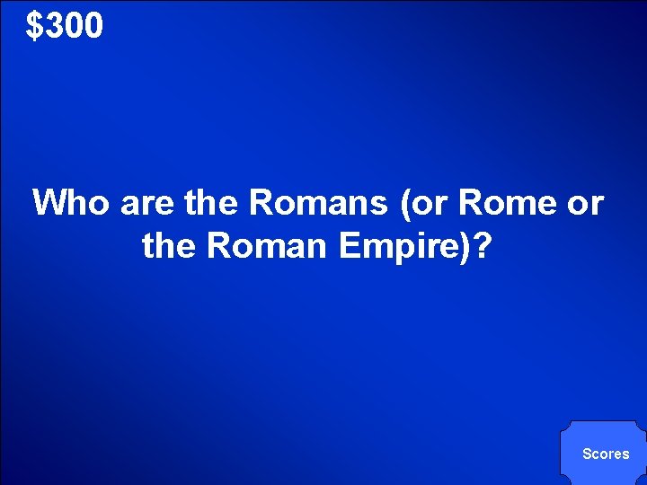 © Mark E. Damon - All Rights Reserved $300 Who are the Romans (or © Mark E. Damon - All Rights Reserved $300 Who are the Romans (or