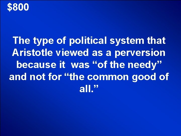 © Mark E. Damon - All Rights Reserved $800 The type of political system © Mark E. Damon - All Rights Reserved $800 The type of political system
