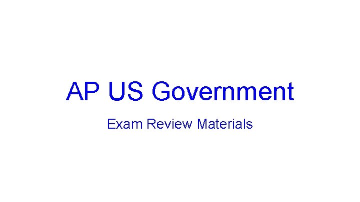 AP US Government Exam Review Materials 