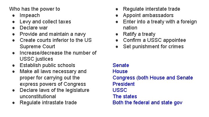Who has the power to ● Impeach ● Levy and collect taxes ● Declare