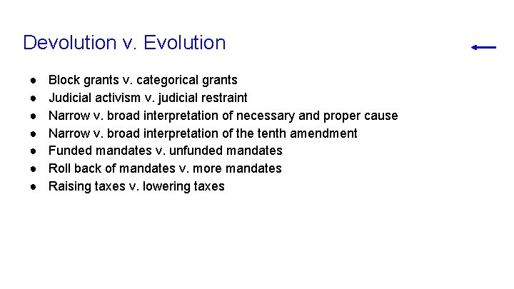 Devolution v. Evolution ● ● ● ● Block grants v. categorical grants Judicial activism