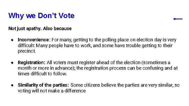 Why we Don’t Vote Not just apathy. Also because ● Inconvenience : For many,