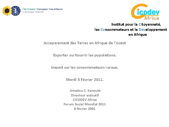 Institut pour la Citoyenneté, les Consommateurs et le Développement en Afrique Accaparement des Terres