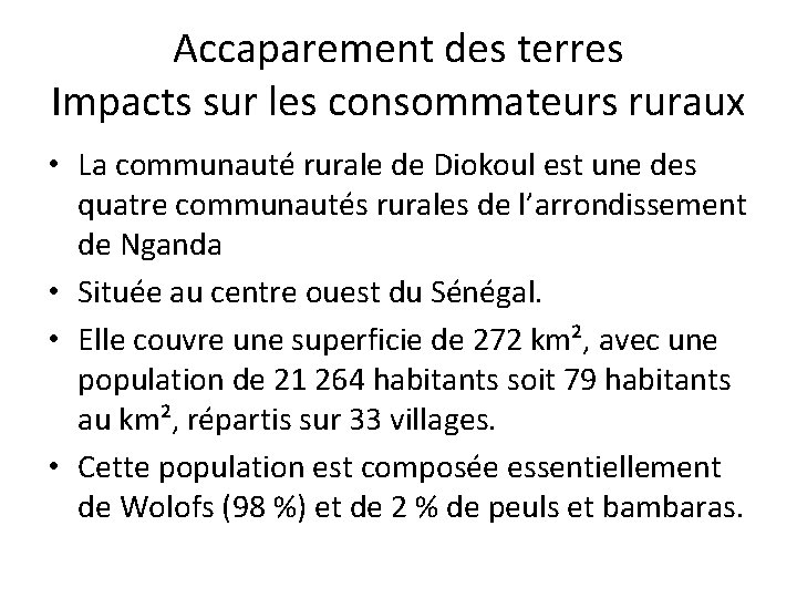 Accaparement des terres Impacts sur les consommateurs ruraux • La communauté rurale de Diokoul