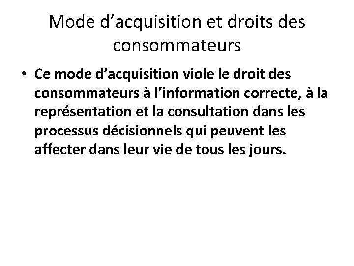Mode d’acquisition et droits des consommateurs • Ce mode d’acquisition viole le droit des Mode d’acquisition et droits des consommateurs • Ce mode d’acquisition viole le droit des