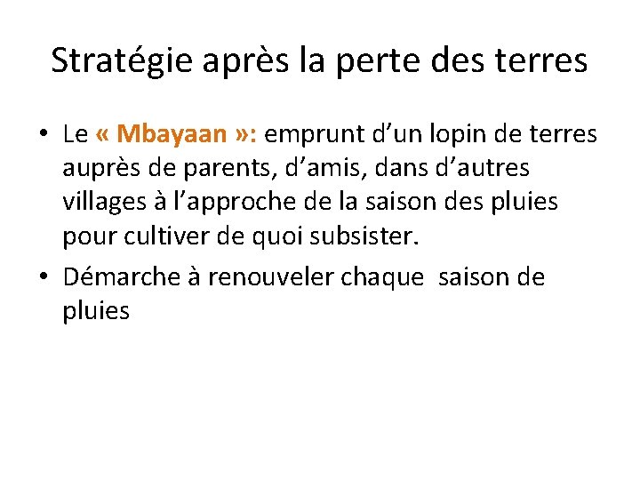 Stratégie après la perte des terres • Le « Mbayaan » : emprunt d’un