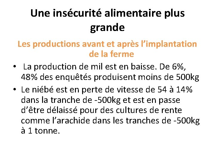 Une insécurité alimentaire plus grande Les productions avant et après l’implantation de la ferme