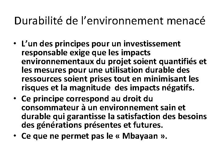 Durabilité de l’environnement menacé • L’un des principes pour un investissement responsable exige que