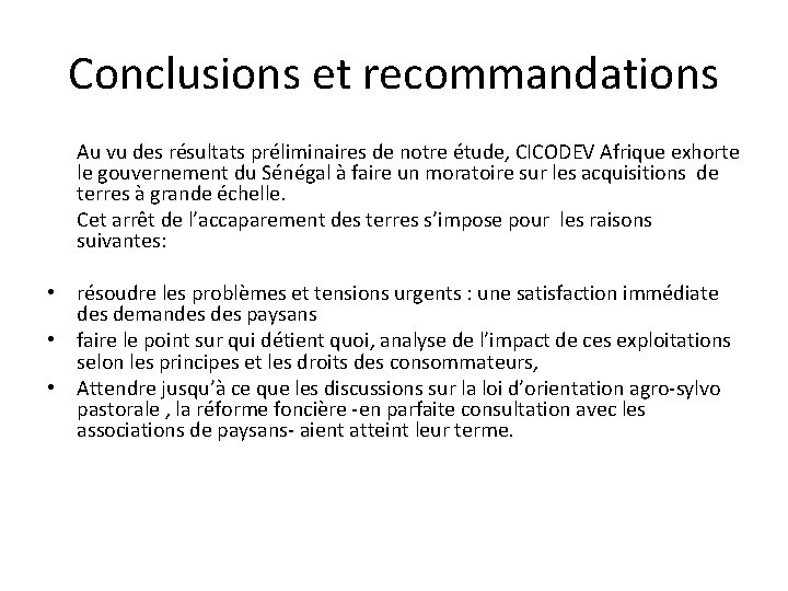 Conclusions et recommandations Au vu des résultats préliminaires de notre étude, CICODEV Afrique exhorte