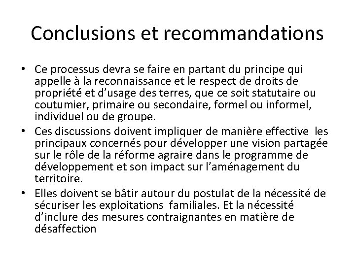 Conclusions et recommandations • Ce processus devra se faire en partant du principe qui