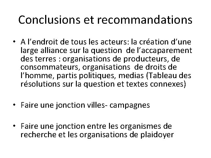 Conclusions et recommandations • A l’endroit de tous les acteurs: la création d’une large