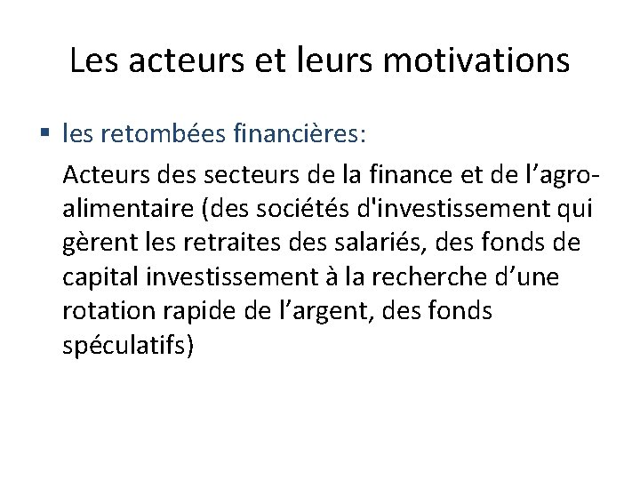 Les acteurs et leurs motivations § les retombées financières: Acteurs des secteurs de la