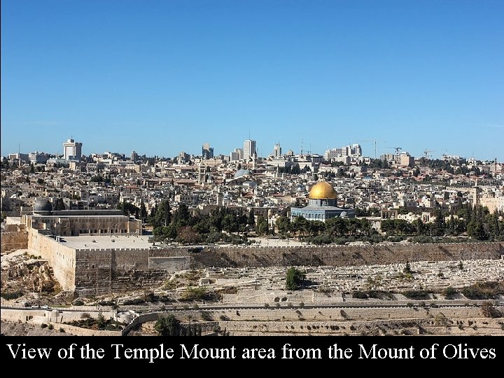 View of the Temple Mount area from the Mount of Olives 