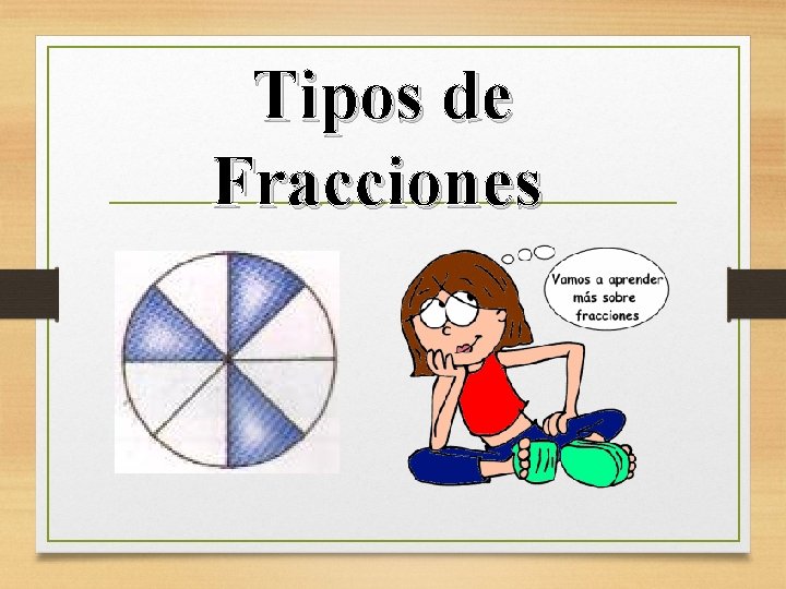 Tipos de Fracciones 