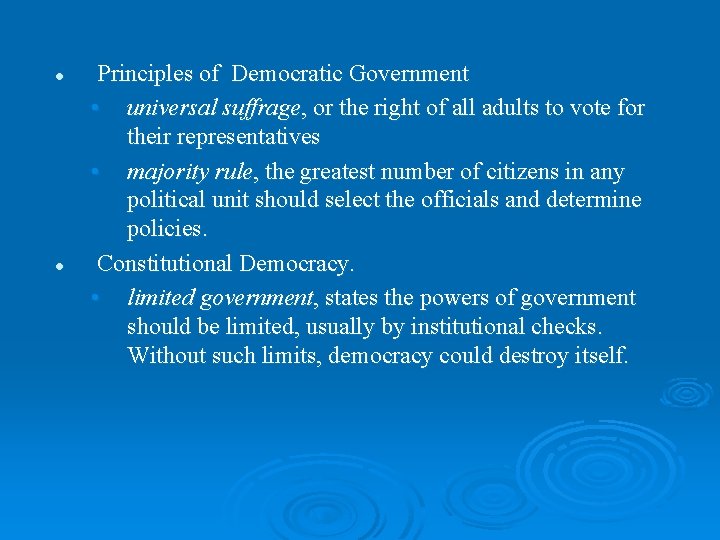 l l Principles of Democratic Government • universal suffrage, or the right of all
