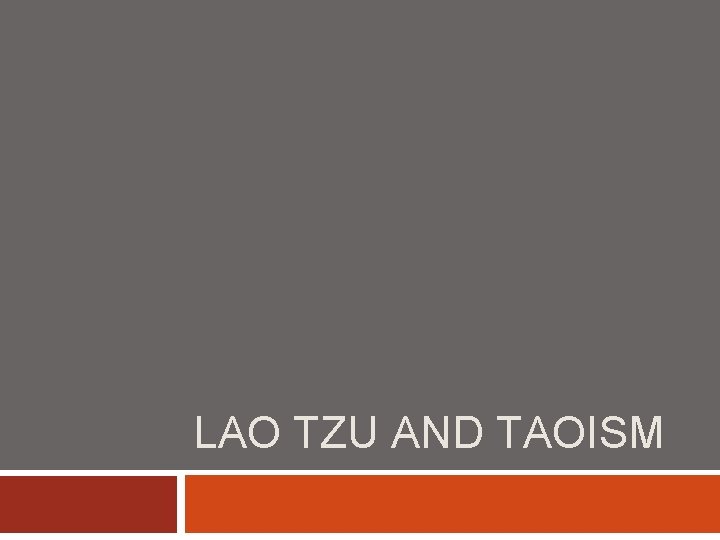 LAO TZU AND TAOISM 