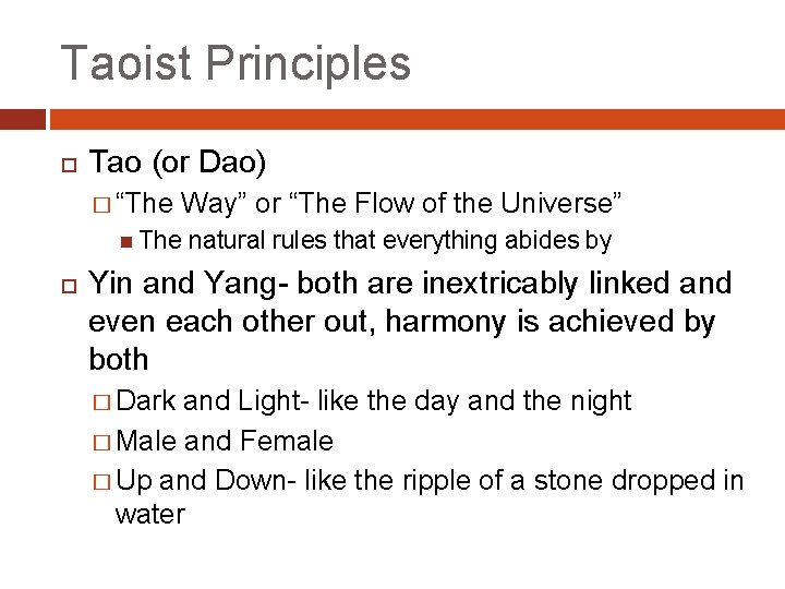 Taoist Principles Tao (or Dao) � “The Way” or “The Flow of the Universe”