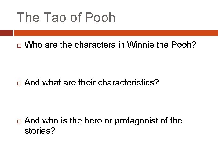 The Tao of Pooh Who are the characters in Winnie the Pooh? And what