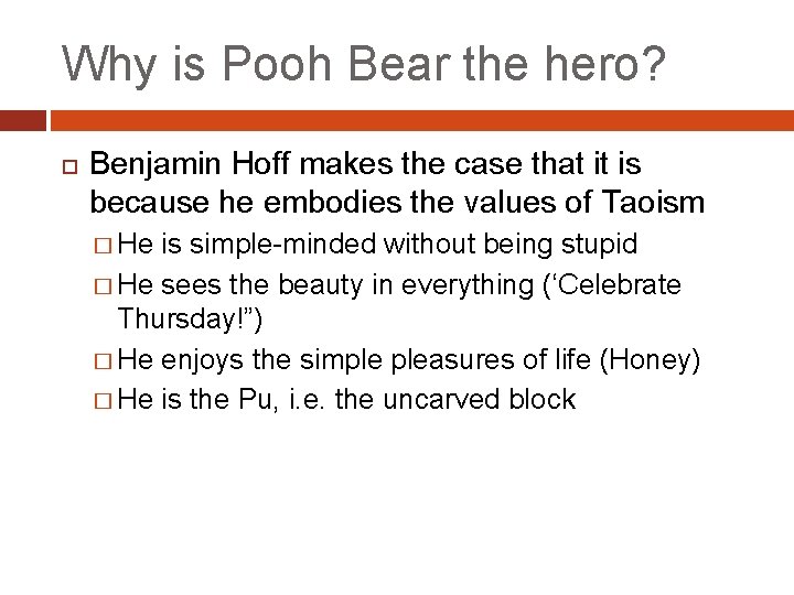 Why is Pooh Bear the hero? Benjamin Hoff makes the case that it is