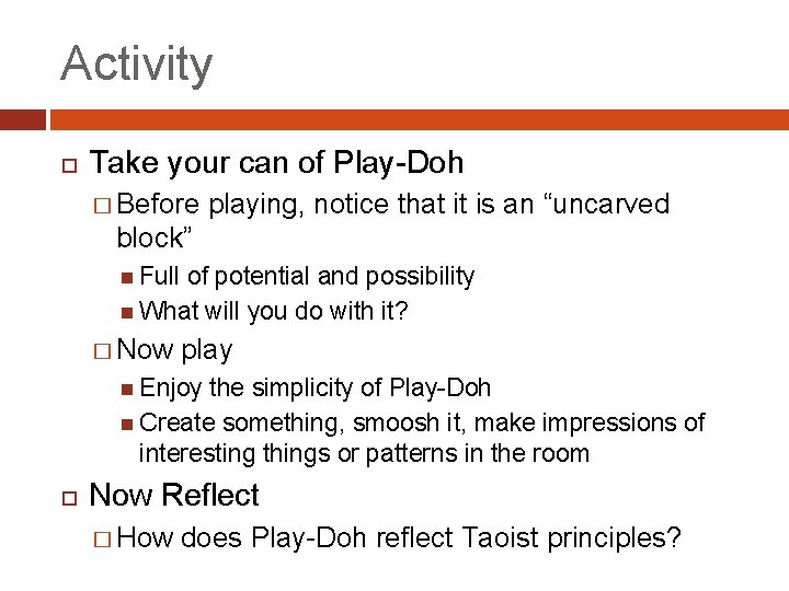 Activity Take your can of Play-Doh � Before playing, notice that it is an