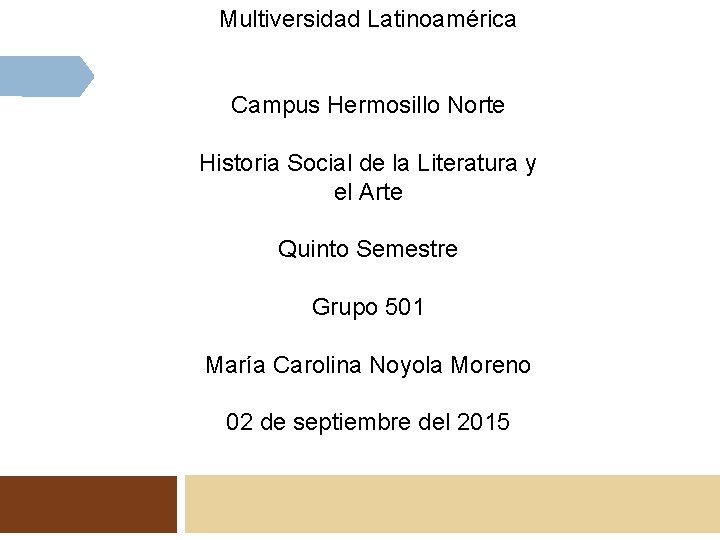 Multiversidad Latinoamérica Campus Hermosillo Norte Historia Social de la Literatura y el Arte Quinto