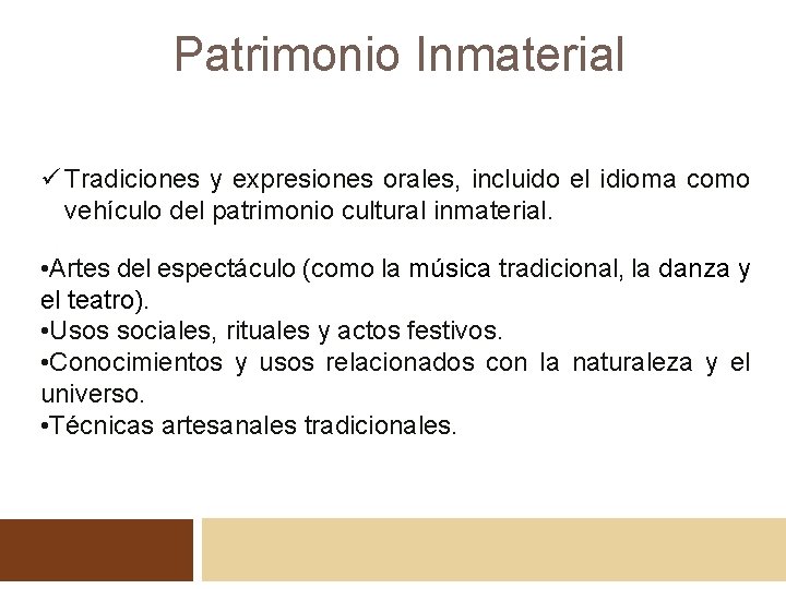 Patrimonio Inmaterial ü Tradiciones y expresiones orales, incluido el idioma como vehículo del patrimonio