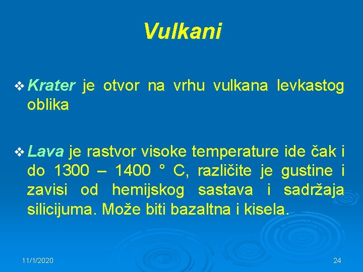 Vulkani v Krater je otvor na vrhu vulkana levkastog oblika v Lava je rastvor