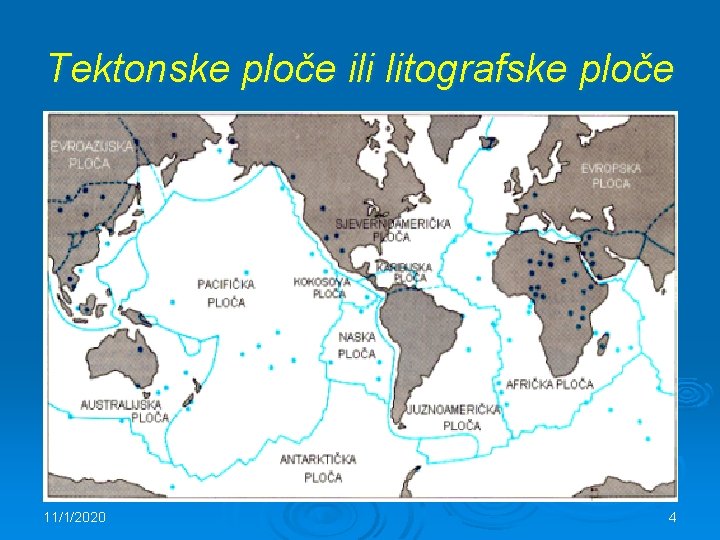 Tektonske ploče ili litografske ploče 11/1/2020 4 