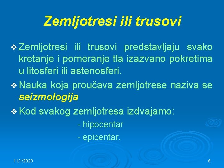 Zemljotresi ili trusovi v Zemljotresi ili trusovi predstavljaju svako kretanje i pomeranje tla izazvano