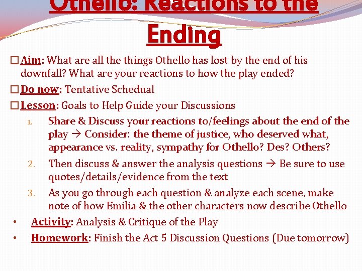 Othello: Reactions to the Ending �Aim: What are all the things Othello has lost