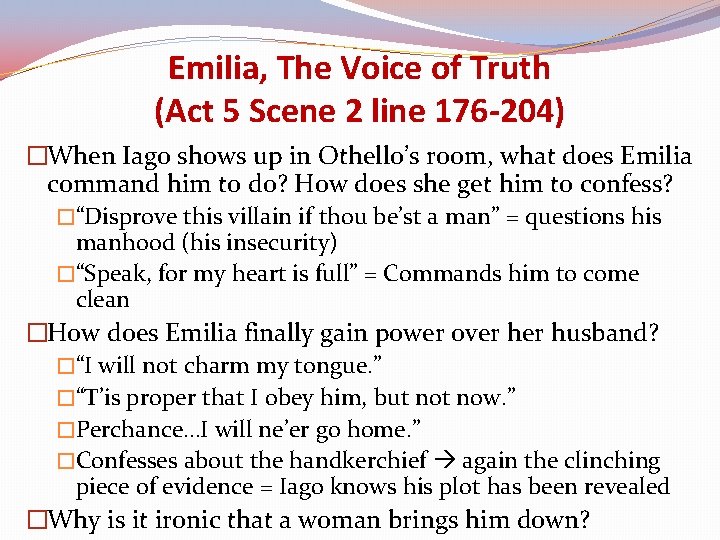 Emilia, The Voice of Truth (Act 5 Scene 2 line 176 -204) �When Iago