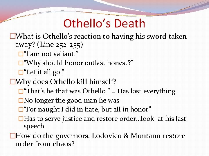 Othello’s Death �What is Othello’s reaction to having his sword taken away? (Line 252